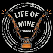 Life of Mine Podcast